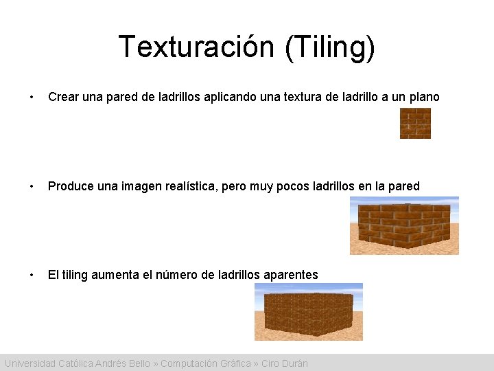 Texturación (Tiling) • Crear una pared de ladrillos aplicando una textura de ladrillo a