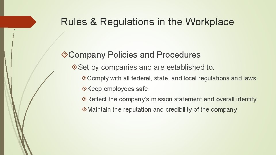 Rules & Regulations in the Workplace Company Policies and Procedures Set by companies and