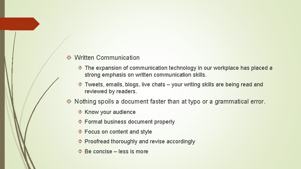  Written Communication The expansion of communication technology in our workplace has placed a