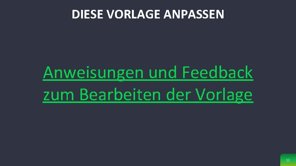 DIESE VORLAGE ANPASSEN Anweisungen und Feedback zum Bearbeiten der Vorlage 11 