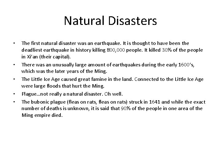 Natural Disasters • • • The first natural disaster was an earthquake. It is