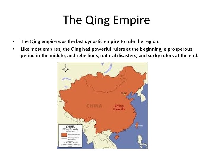 The Qing Empire • • The Qing empire was the last dynastic empire to
