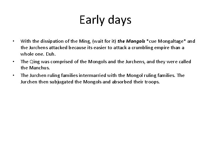 Early days • • • With the dissipation of the Ming, (wait for it)