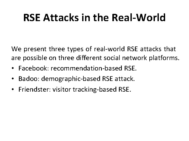 RSE Attacks in the Real-World We present three types of real-world RSE attacks that