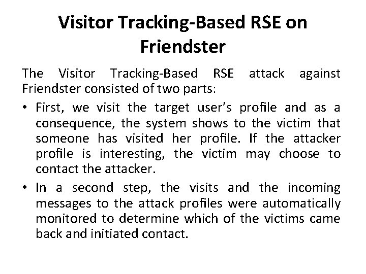 Visitor Tracking-Based RSE on Friendster The Visitor Tracking-Based RSE attack against Friendster consisted of