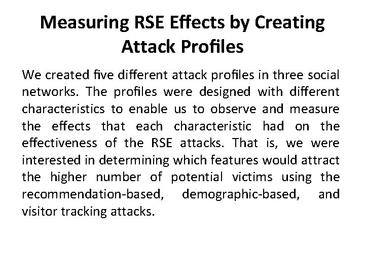 Measuring RSE Eﬀects by Creating Attack Proﬁles We created ﬁve diﬀerent attack proﬁles in