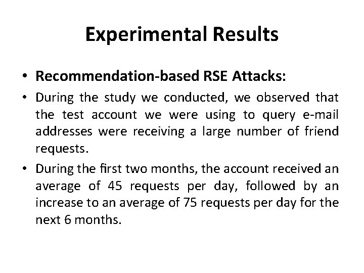 Experimental Results • Recommendation-based RSE Attacks: • During the study we conducted, we observed