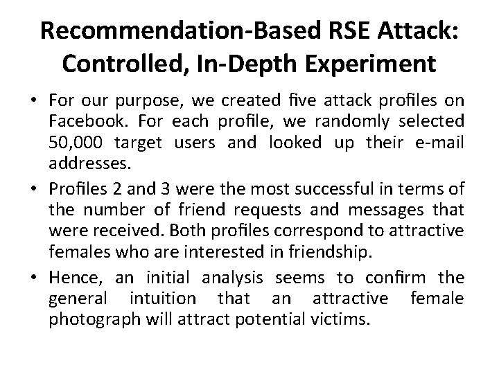 Recommendation-Based RSE Attack: Controlled, In-Depth Experiment • For our purpose, we created ﬁve attack