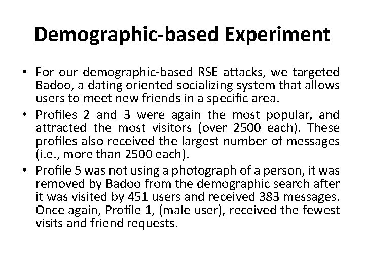 Demographic-based Experiment • For our demographic-based RSE attacks, we targeted Badoo, a dating oriented