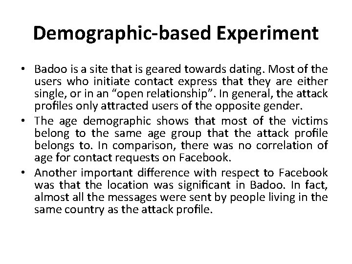 Demographic-based Experiment • Badoo is a site that is geared towards dating. Most of