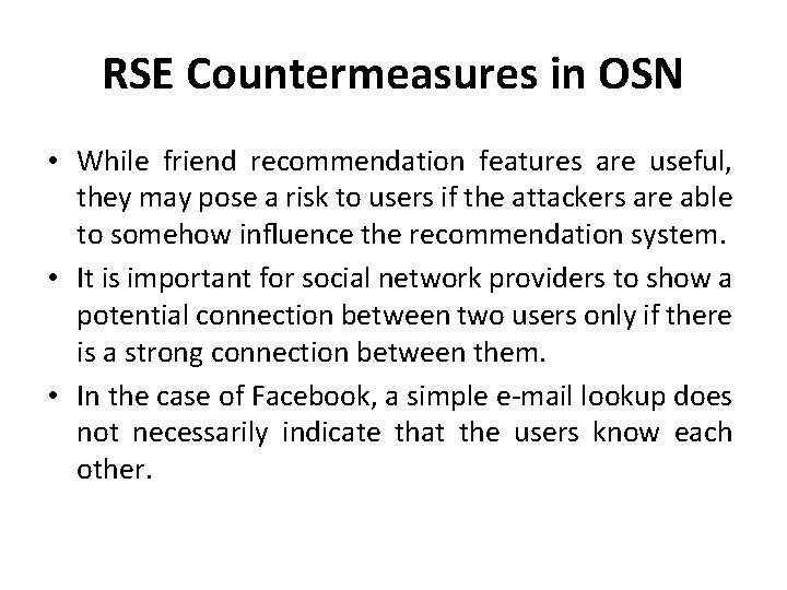 RSE Countermeasures in OSN • While friend recommendation features are useful, they may pose