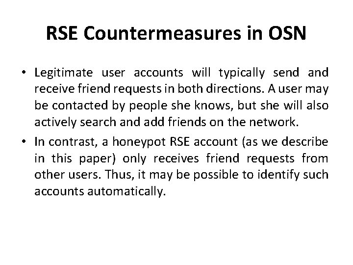 RSE Countermeasures in OSN • Legitimate user accounts will typically send and receive friend