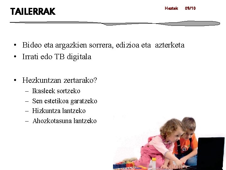 TAILERRAK Heztek • Bideo eta argazkien sorrera, edizioa eta azterketa • Irrati edo TB