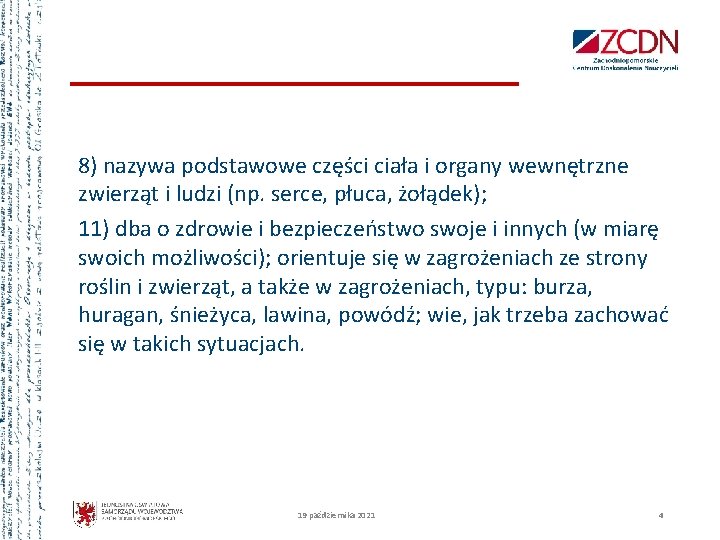 8) nazywa podstawowe części ciała i organy wewnętrzne zwierząt i ludzi (np. serce, płuca,