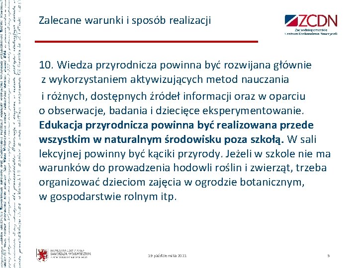 Zalecane warunki i sposób realizacji 10. Wiedza przyrodnicza powinna być rozwijana głównie z wykorzystaniem