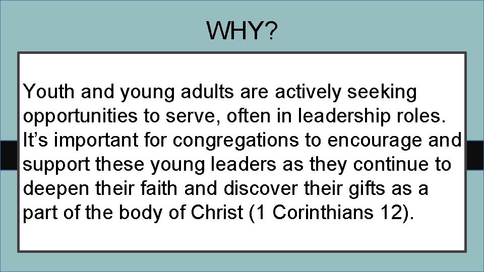 WHY? Youth and young adults are actively seeking opportunities to serve, often in leadership