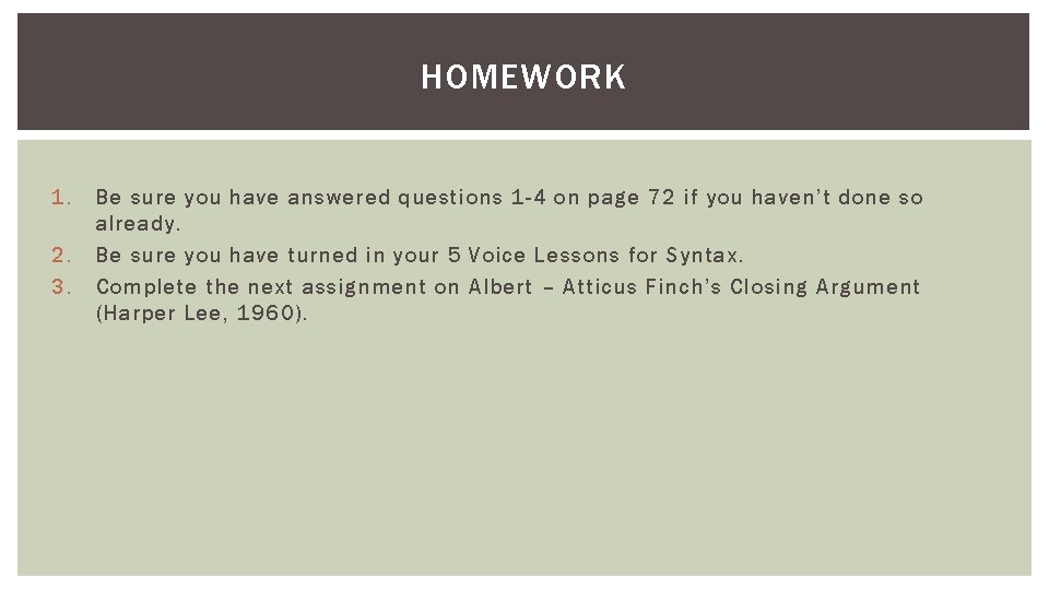 HOMEWORK 1. 2. 3. Be sure you have answered questions 1 -4 on page