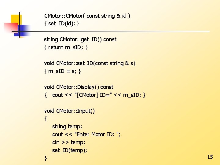 CMotor: : CMotor( const string & id ) { set_ID(id); } string CMotor: :