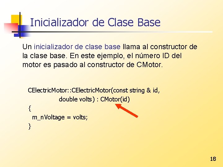 Inicializador de Clase Base Un inicializador de clase base llama al constructor de la