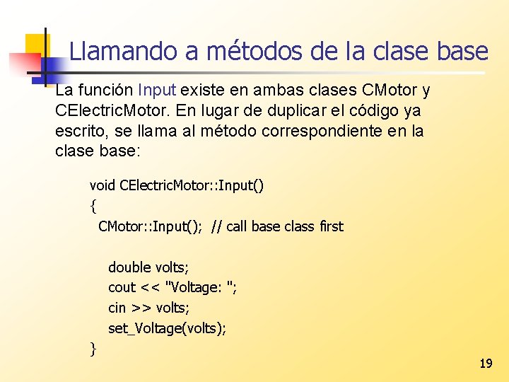 Llamando a métodos de la clase base La función Input existe en ambas clases