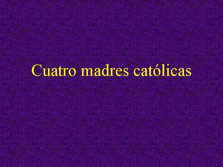 Cuatro madres católicas 