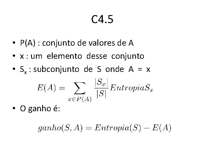 C 4. 5 • P(A) : conjunto de valores de A • x :