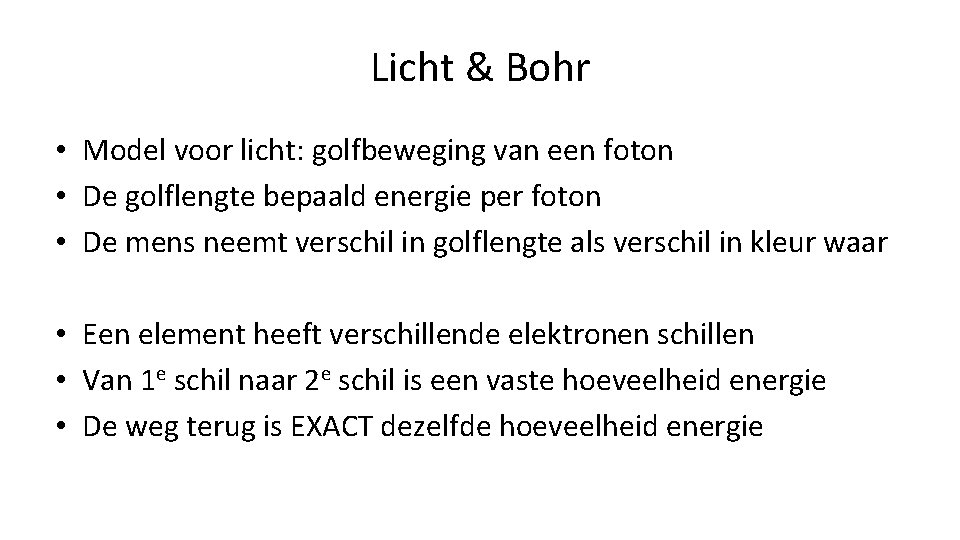 Licht & Bohr • Model voor licht: golfbeweging van een foton • De golflengte