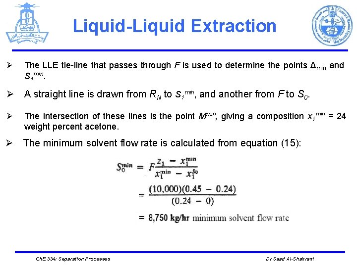 Liquid-Liquid Extraction Ø The LLE tie-line that passes through F is used to determine