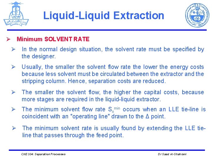 Liquid-Liquid Extraction Ø Minimum SOLVENT RATE Ø In the normal design situation, the solvent