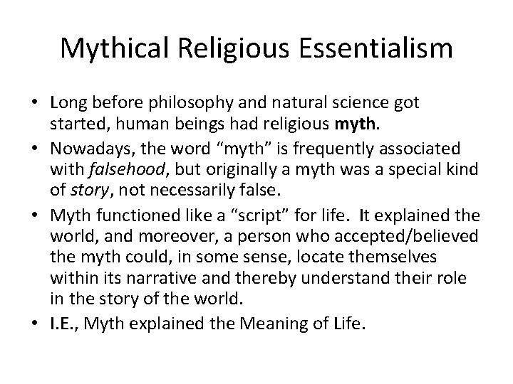 Mythical Religious Essentialism • Long before philosophy and natural science got started, human beings
