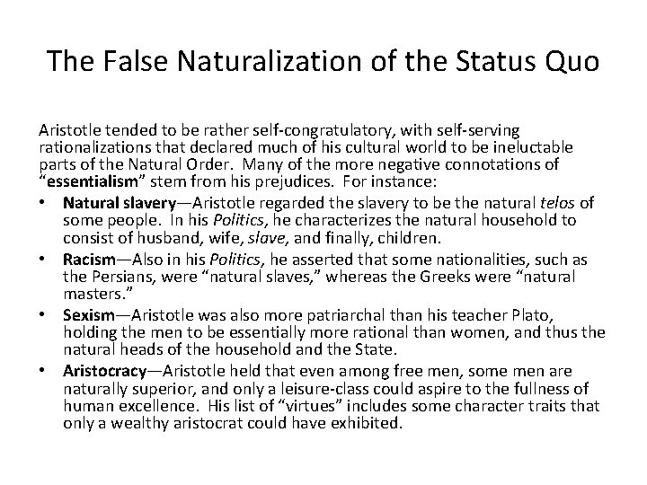 The False Naturalization of the Status Quo Aristotle tended to be rather self-congratulatory, with