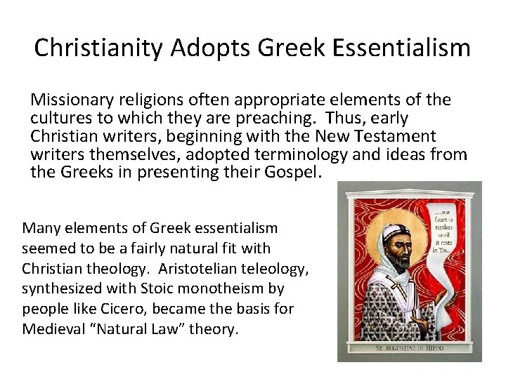 Christianity Adopts Greek Essentialism Missionary religions often appropriate elements of the cultures to which