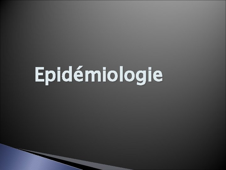 Epidémiologie 