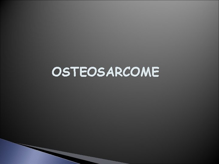 OSTEOSARCOME 