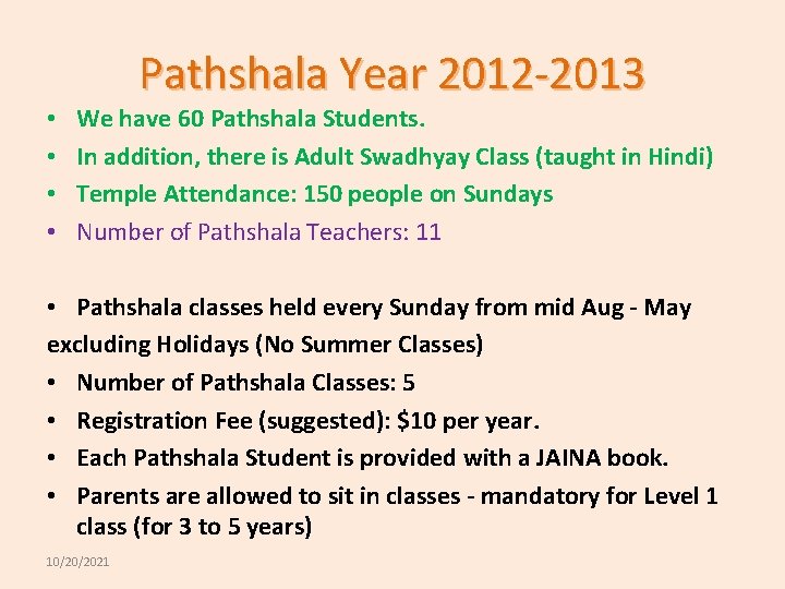  • • Pathshala Year 2012 -2013 We have 60 Pathshala Students. In addition,