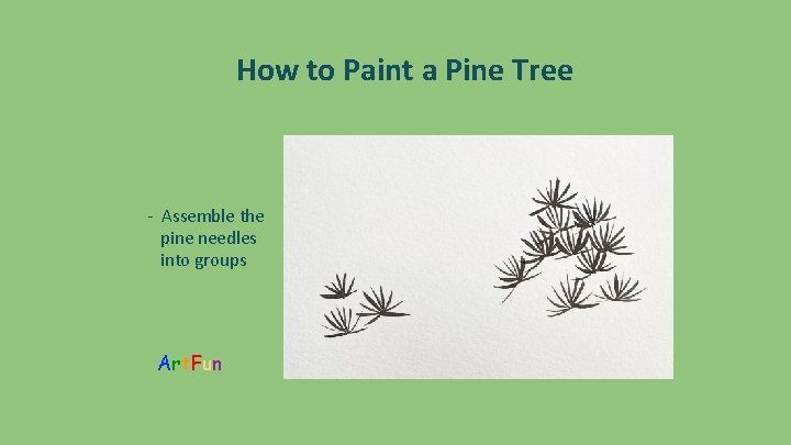 How to Paint a Pine Tree - Assemble the pine needles into groups Art.
