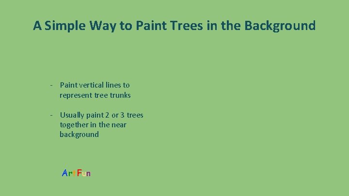 A Simple Way to Paint Trees in the Background - Paint vertical lines to
