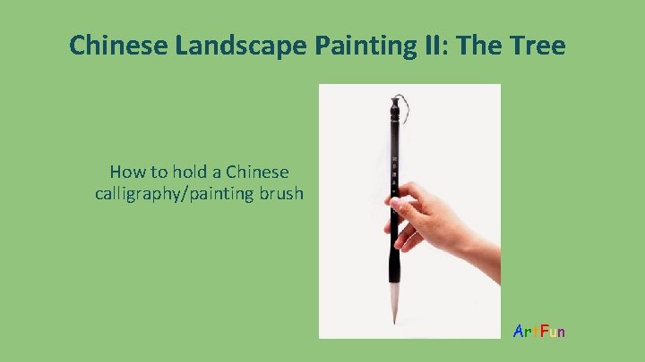 Chinese Landscape Painting II: The Tree How to hold a Chinese calligraphy/painting brush Art.