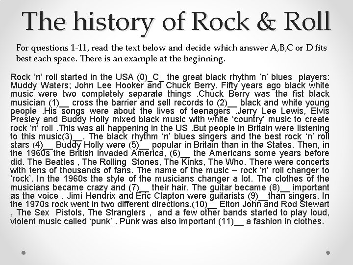 The history of Rock & Roll For questions 1 -11, read the text below The history of Rock & Roll For questions 1 -11, read the text below
