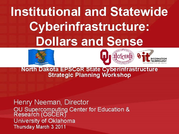 Institutional and Statewide Cyberinfrastructure: Dollars and Sense North Dakota EPSCo. R State Cyberinfrastructure Strategic
