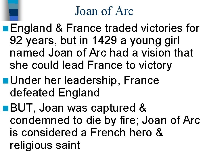 Joan of Arc n England & France traded victories for 92 years, but in