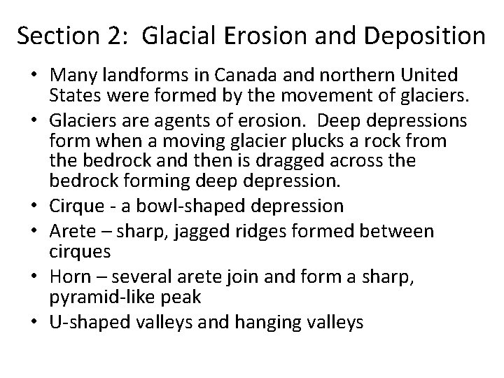 Section 2: Glacial Erosion and Deposition • Many landforms in Canada and northern United