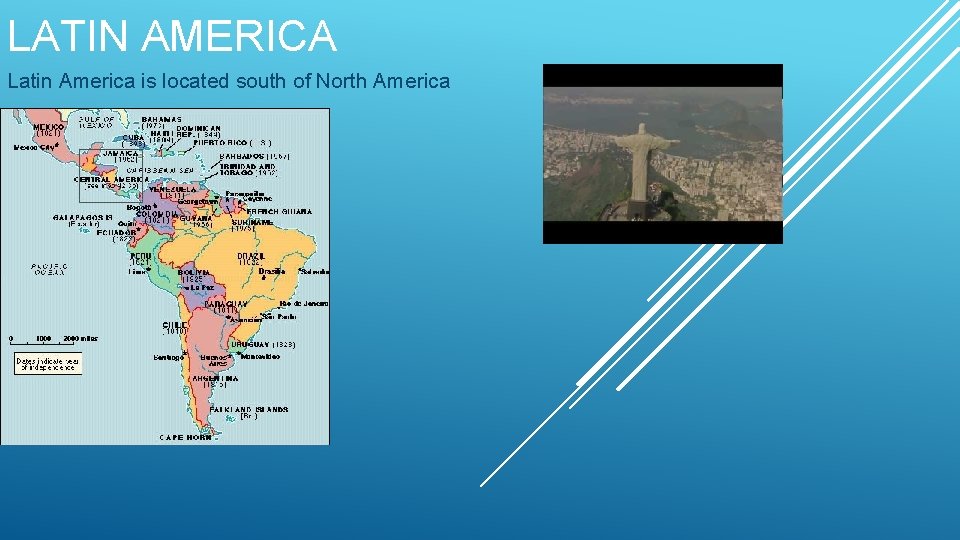 LATIN AMERICA Latin America is located south of North America 