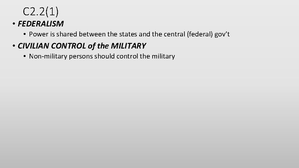 C 2. 2(1) • FEDERALISM • Power is shared between the states and the