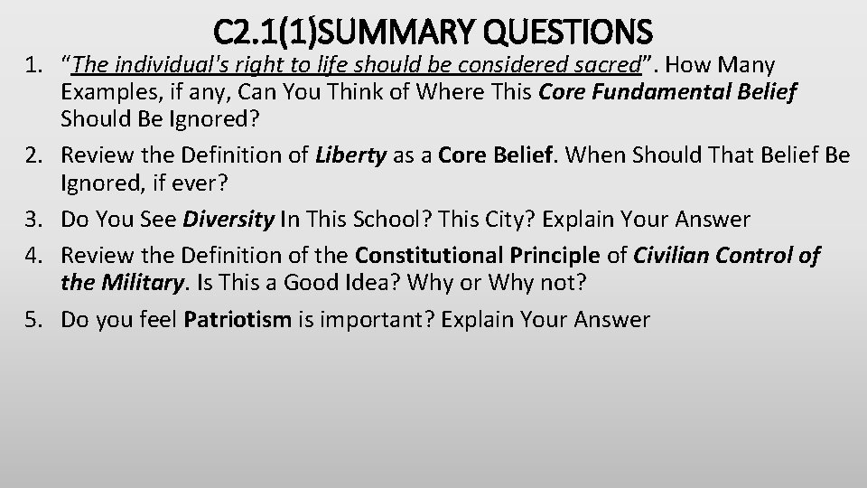 C 2. 1(1)SUMMARY QUESTIONS 1. “The individual's right to life should be considered sacred”.