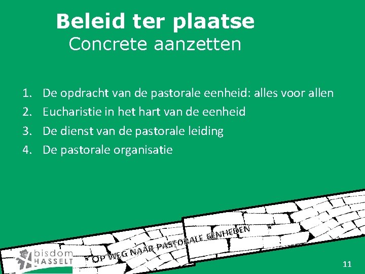 Beleid ter plaatse Concrete aanzetten 1. 2. 3. 4. De opdracht van de pastorale