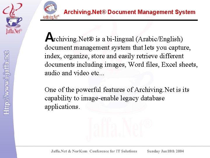 Archiving. Net® Document Management System Archiving. Net® is a bi-lingual (Arabic/English) document management system