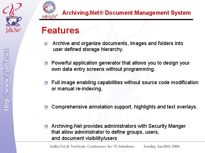 Archiving. Net® Document Management System Features ü Archive and organize documents, images and folders