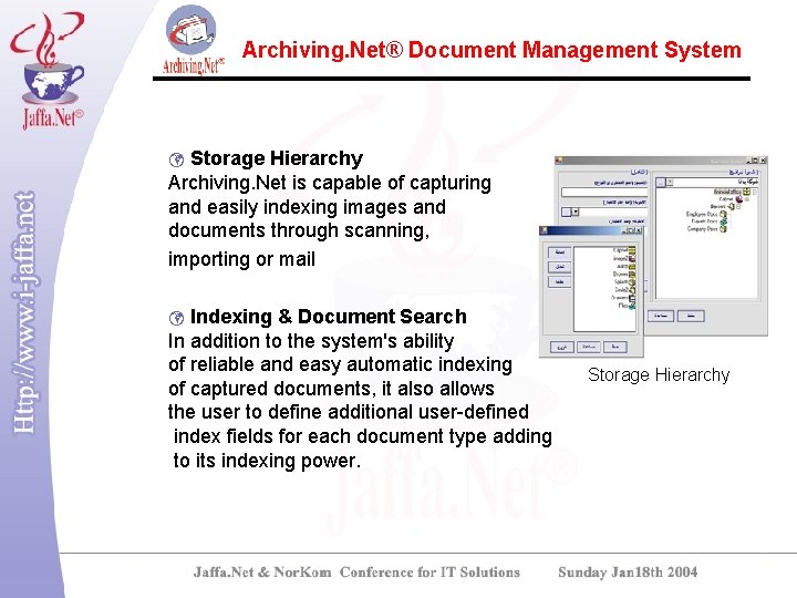 Archiving. Net® Document Management System Storage Hierarchy Archiving. Net is capable of capturing and