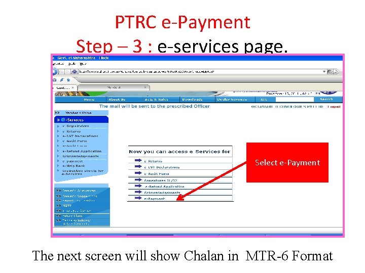 PTRC e-Payment Step – 3 : e-services page. Select e-Payment The next screen will